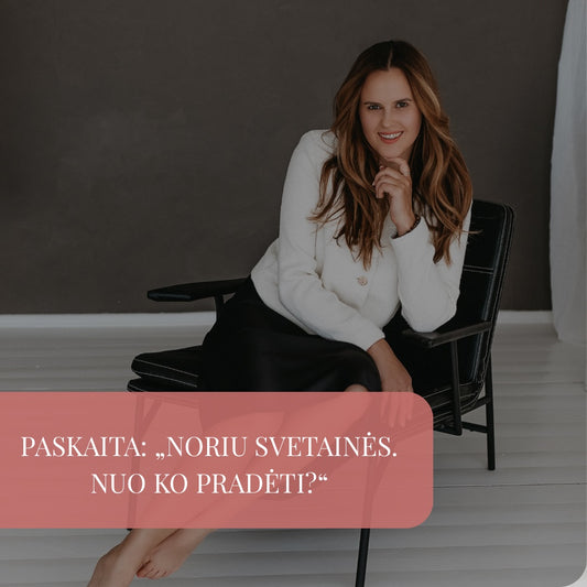 Paskaita- "Noriu svetainės, nuo ko pradėti? "