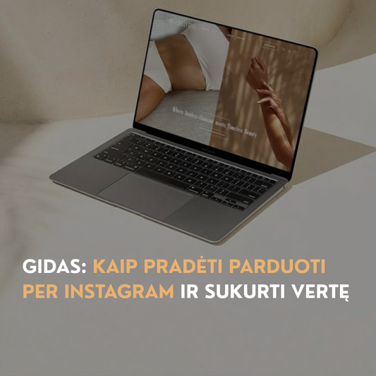 Gidas: Kaip pradėti parduoti per Instagram ir sukurti vertę