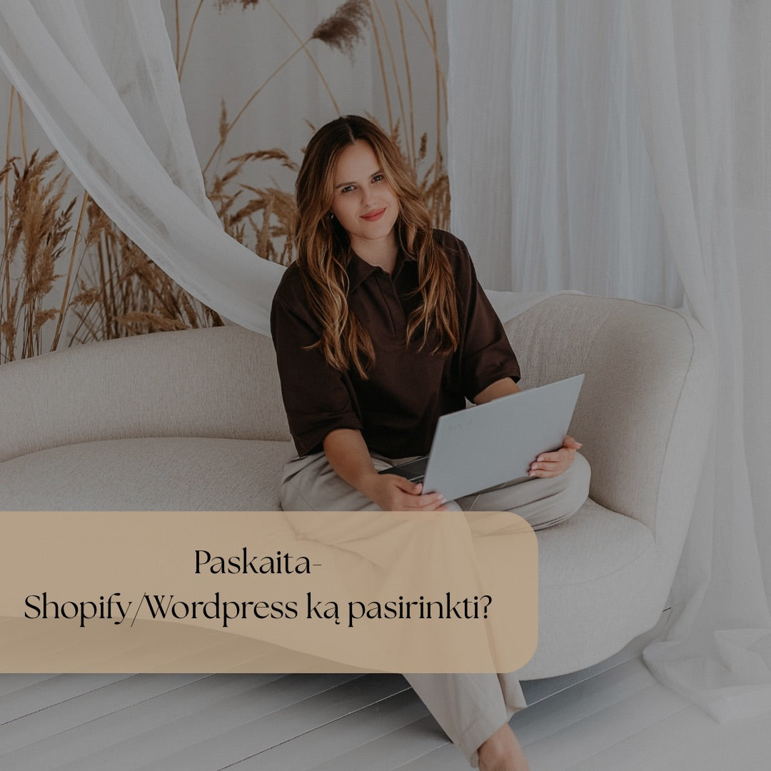 Shopify ar WordPress? Kaip pasirinkti tinkamiausią platformą savo verslui“
